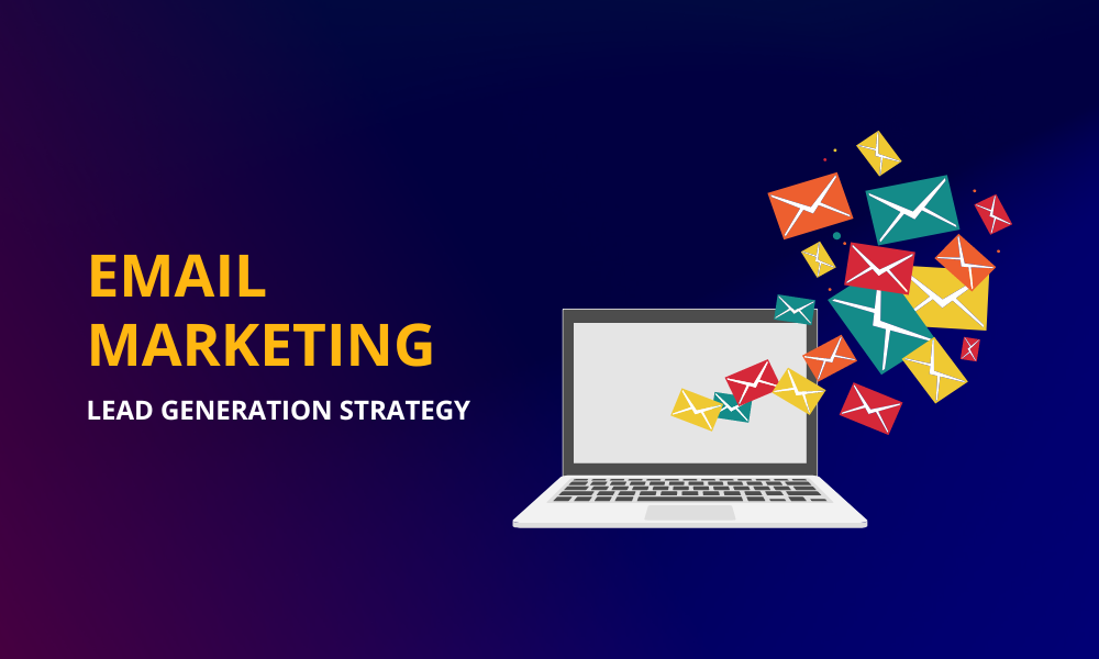 Revamp Your B2B Lead Generation Strategy with Email Marketing